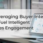 Leveraging Buyer Intent to Fuel Intelligent Sales Engagement