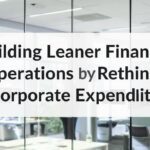 Building Leaner Financial Operations by Rethinking Corporate Expenditure