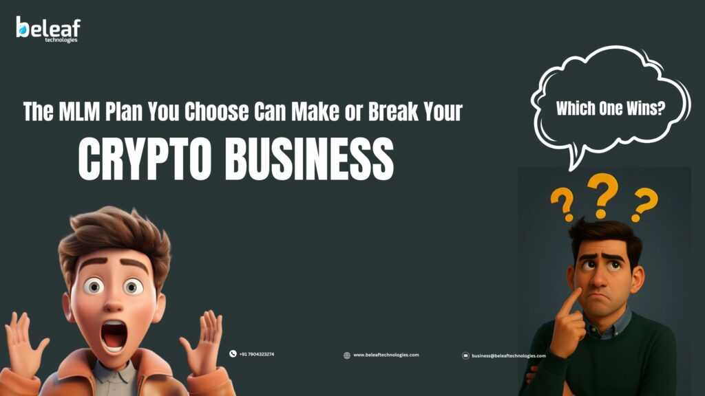 The MLM Plan You Choose Can Make or Break Your Crypto Business — Which One Wins?