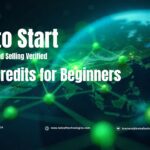 How to Start Buying and Selling Verified Carbon Credits for Beginners