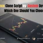 Binance Clone Script vs. Custom Development: Which One Should You Choose?