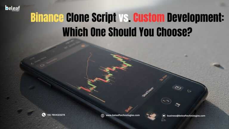 Binance Clone Script vs. Custom Development: Which One Should You Choose? Binance Clone Script vs. Custom Development: Which One Should You Choose?