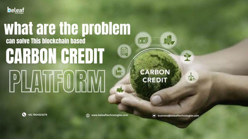 what are the problem can solve this blockchain based carbon credit platform