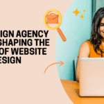 Web Design Agency Trends Shaping the Future of Website Design
