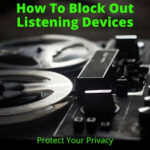 How to Block Listening Devices and Protect Your Privacy