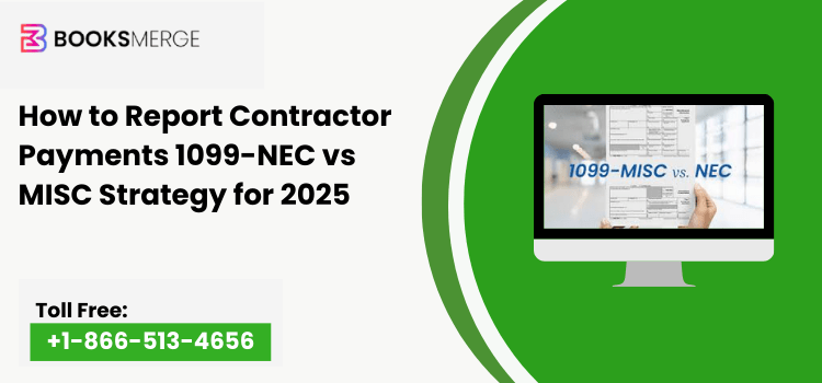 How to Report Contractor Payments 1099-NEC vs MISC Strategy for 2025