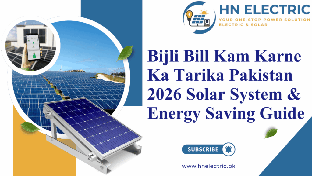 Bijli Bill Kam Karne Ka Tarika Pakistan 2026 – Solar System & Energy Saving Guide