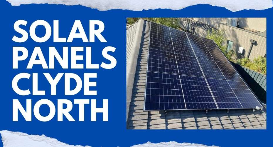Pick Affordable Solar Panels in Clyde North Pick Affordable Solar Panels in Clyde North