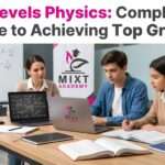 A Levels Physics: Complete Guide to Achieving Top Grades