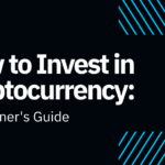 How to Invest in Cryptocurrency: A Beginner's Guide How to Invest in Cryptocurrency: A Beginner’s Guide