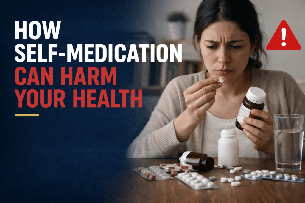 How Self-Medication Can Harm Your Health