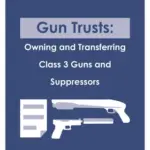 Gun Trust: A Practical Guide for Firearm Owners