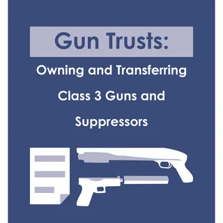 Gun Trust: A Practical Guide for Firearm Owners