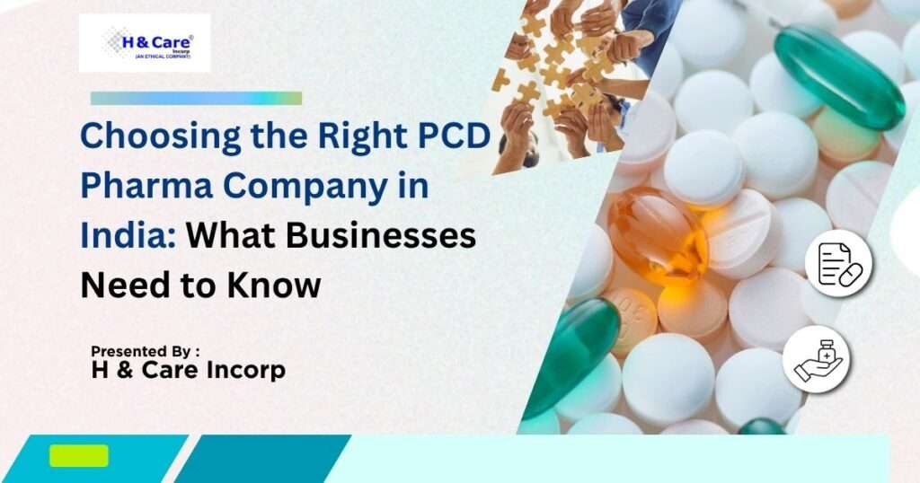 Choosing the Right PCD Pharma Company in India: What Businesses Need to Know