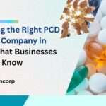 Choosing the Right PCD Pharma Company in India: What Businesses Need to Know