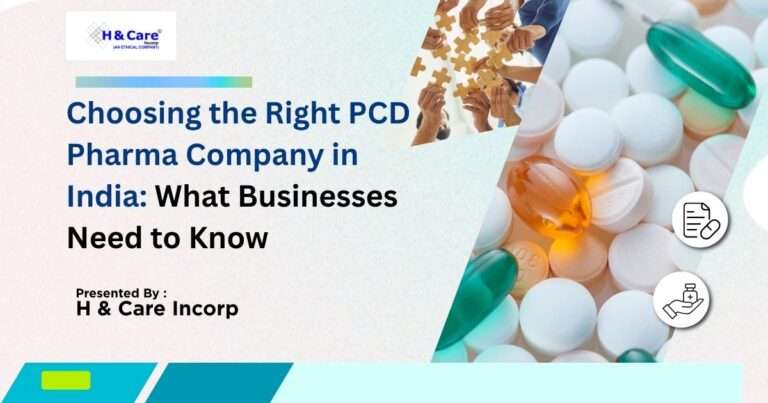 Choosing the Right PCD Pharma Company in India: What Businesses Need to Know Choosing the Right PCD Pharma Company in India: What Businesses Need to Know