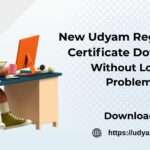 New Udyam Registration Certificate Download Without Login Problems New Udyam Registration Certificate Download Without Login Problems