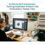 AI File to DST Converter: Turning Illustrator Artwork into Embroidery-Ready Files