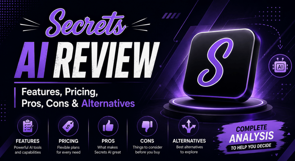 Secrets AI Review – Features, Pricing, Pros, Cons & Alternatives