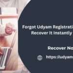 Forgot Udyam Registration Number? Recover It Instantly in 2026