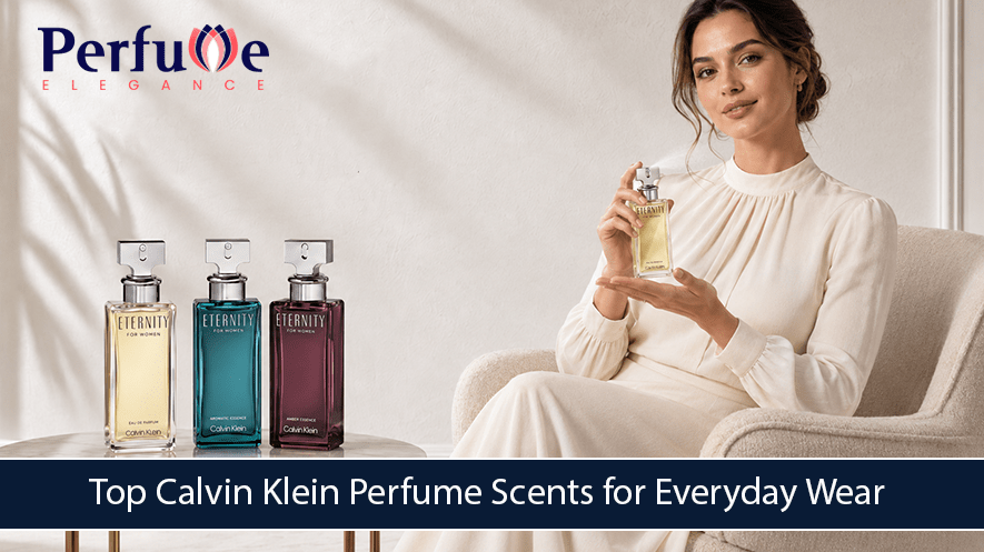 Top Calvin Klein Perfume Scents for Everyday Wear Calvin Klein Perfume Scents