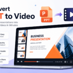 How to Convert PPT to Video: A Complete Step-by-Step Guide
