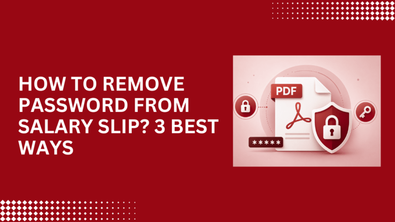 How to Remove Password from Salary Slip? 3 Best Ways How to Remove Password from Salary Slip? 3 Best Ways