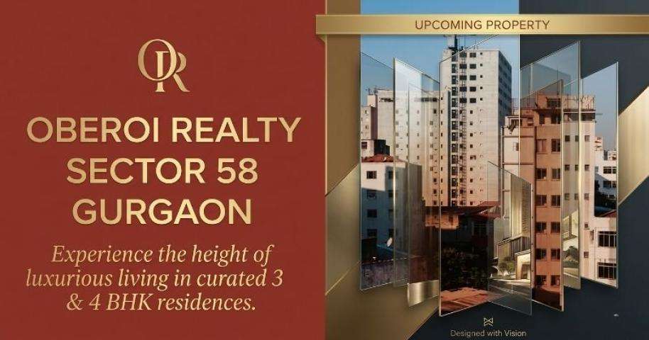 Oberoi Realty Sector 58 Gurgaon – Prestigious Residential Project