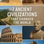 7 Ancient Civilizations That Changed the World