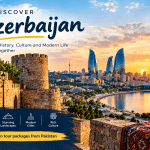 What Should You Know About Azerbaijan Tour Package from Lahore?