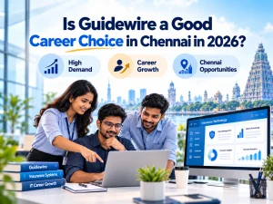 Is Guidewire a Good Career Choice in Chennai in 2026?