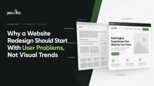 Why a Website Redesign Should Start With User Problems, Not Visual Trends Why a Website Redesign Should Start With User Problems, Not Visual Trends