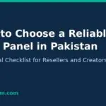 How to Choose a Reliable SMM Panel in Pakistan: A Practical Checklist for Resellers and Creators