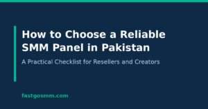How to Choose a Reliable SMM Panel in Pakistan: A Practical Checklist for Resellers and Creators How to Choose a Reliable SMM Panel in Pakistan: A Practical Checklist for Resellers and Creators