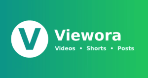 Viewora: A Free New Home for Videos, Shorts and Posts